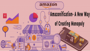 Amazonification & Monopoly